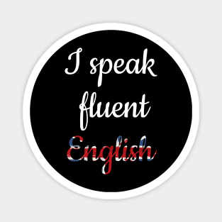 I speak fluent English, white text with British flag in retro style Magnet